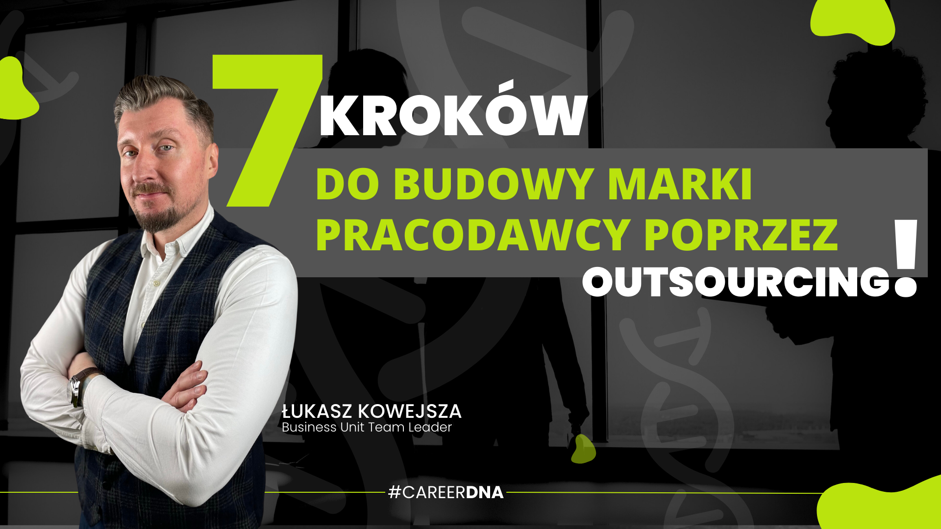 7 kroków do budowy marki pracodawcy przez outsourcing